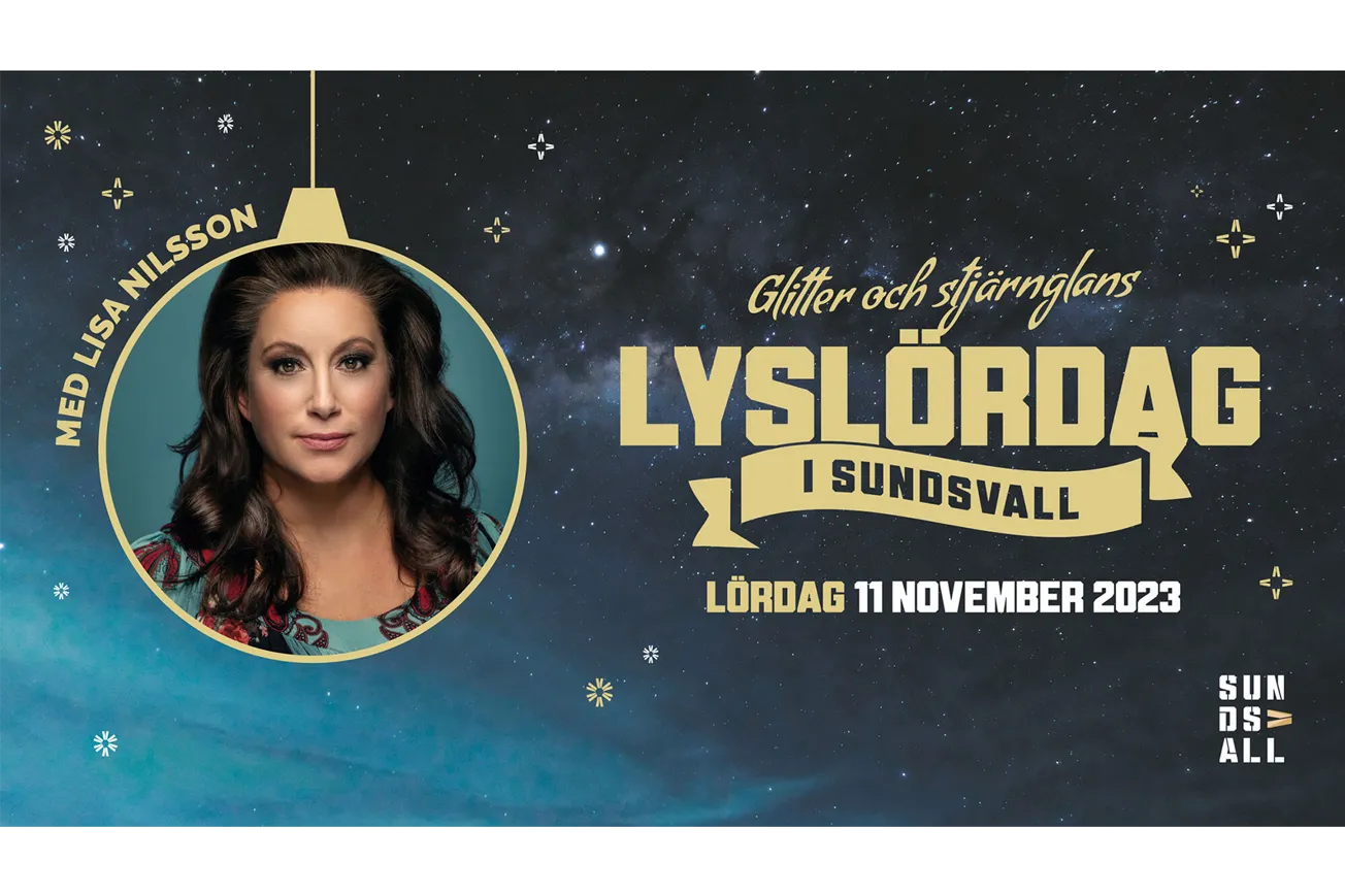 Evenemangsaffisch för Lyslördag i Sundsvall. Mot en stjärnhimmel visas texten ”Glitter och stjärnglans – Lyslördag Sundsvall” samt datum ”Lördag 11 november 2023”. Till vänster syns ett porträtt i en julgranskula med texten ”Med Lisa Nilsson”. Platsvarumärket Sundsvalls logotyp visas längst ned till höger.